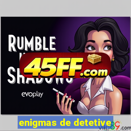 enigmas de detetive
